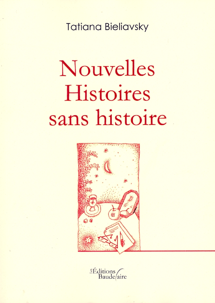 Couverture. Editions Baudelaire. Nouvelles histoires sans histoire. Tatiana Bieliavsky. 1C. 2014-09-01